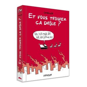 Et vous trouvez ca drôle ?