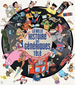La belle histoire des génériques télé La belle histoire des génériques télé