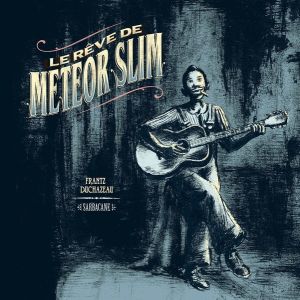 Le rêve de Meteor Slim - édition 2017