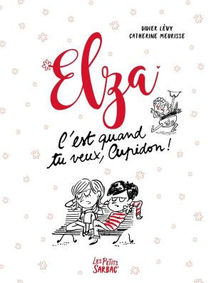 Elza c'est quand tu veux, Cupidon !