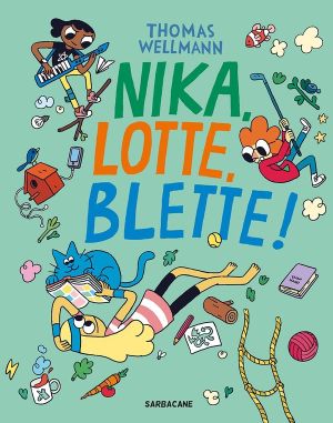 Nika, Lotte, Blette ! tome 1