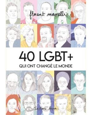 40 LGBT+ qui ont changé le monde