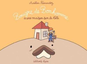 bougre de bonhomme a une maison sur la tête