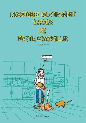 L'existence relativement sordide de martin grospeiller