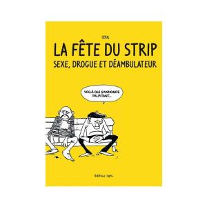 La fête du strip - Sexe, drogue et déambulateur