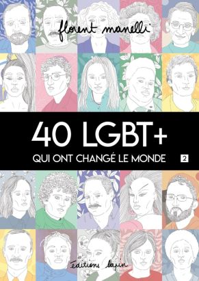 40 LGBT+ qui ont changé le monde tome 2 40 LGBT+ qui ont changé le monde tome 2