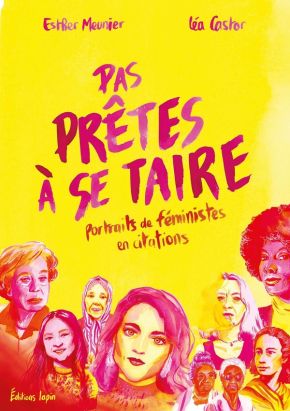 Pas prêtes à se taire  - Portraits de féministes en citations