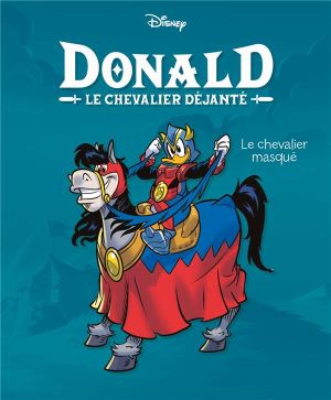 Donald : le chevalier déjanté tome 1