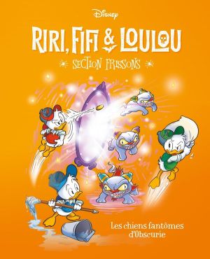 Riri, Fifi & Loulou : section frissons Tome 5 : les chiens fantômes d'Obscurie