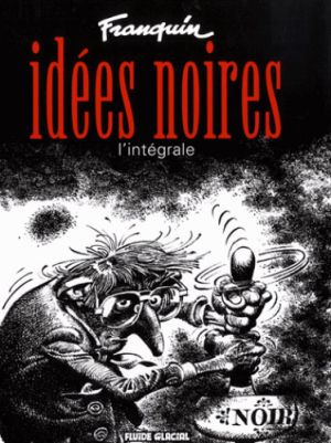 Idées noires intégrale + un poster Gaston Lagaffe
