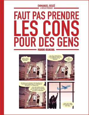 Faut pas prendre les cons pour des gens tome 1