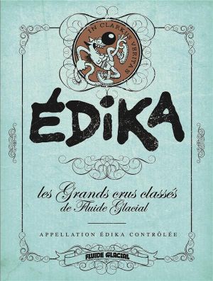 Edika - Les grands crus classés de Fluide Glacial