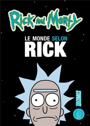 Rick & Morty - Le monde selon Rick