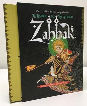 Zahhak la légende du roi serpent