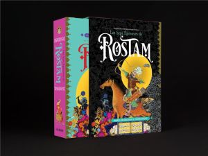 Les sept épreuves de Rostam : un conte du livre des rois