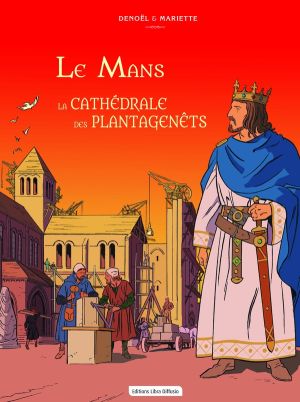 Le Mans - La cathédrale des Plantagenêts