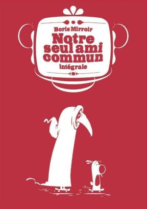 Notre seul ami commun - intégrale