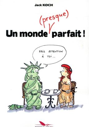 Un monde (presque) parfait Un monde (presque) parfait