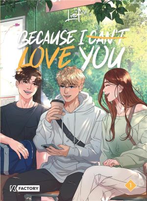 Because I can't love you tome 1