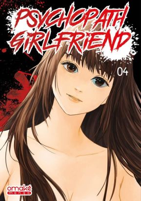 Psychopath girlfriend tome 4