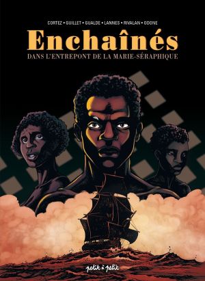 Enchainés, dans l'entrepont de la Marie-Séraphique