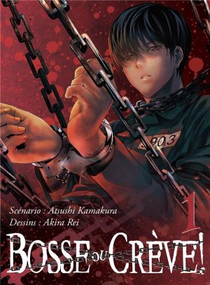 Bosse ou crève ! tome 1
