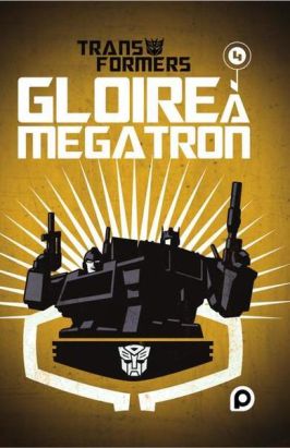 The Transformers - Gloire à Mégatron tome 4