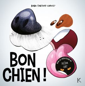 Bon chien ! tome 1