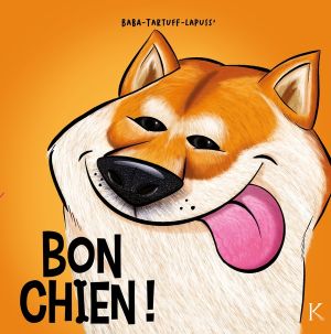 Bon chien ! tome 3