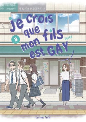 Je crois que mon fils est gay tome 3