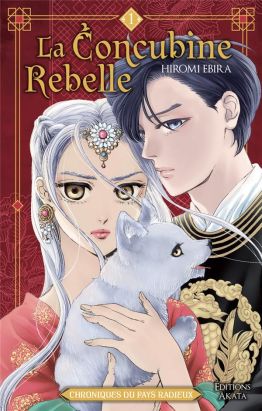 La concubine rebelle - chroniques du pays radieux tome 1
