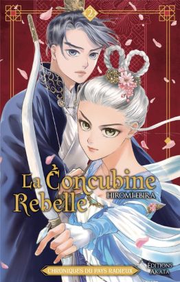 La concubine rebelle - Chroniques du pays radieux tome 2