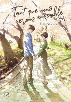 Tant que nous serons ensemble tome 8