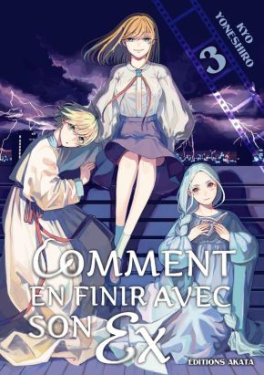Comment en finir avec son ex tome 3