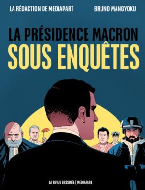 La présidence Macron sous enquêtes