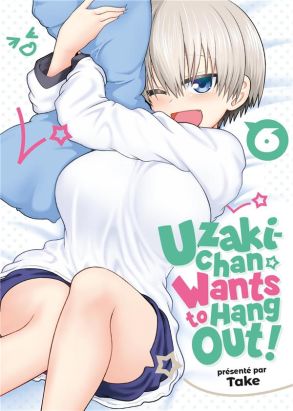 Uzaki-Chan wants to hang out ! tome 6