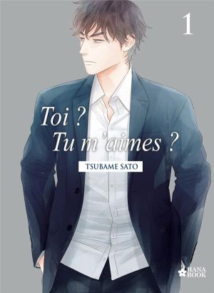 Toi ? Tu m'aimes ? tome 1