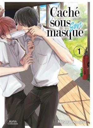 Caché sous son masque tome 1