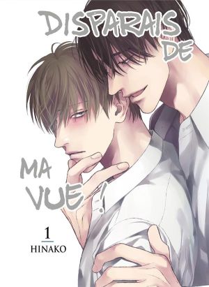 Disparais de ma vue ! tome 1