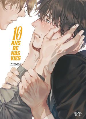 10 ans de nos vies 10 ans de nos vies