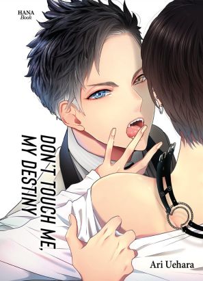 Don't touch me, my destiny tome 1