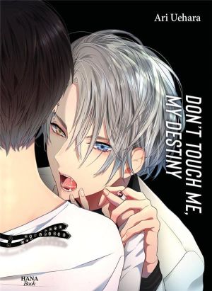 Don't touch me, my destiny tome 2
