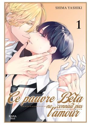 Le pauvre bêta ne connaît pas l'amour tome 1