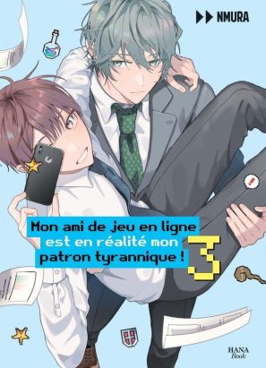 Mon ami de jeu en ligne est en réalité mon patron tyrannique tome 3
