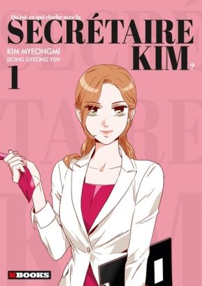 Qu'est-ce qui cloche avec la secrétaire Kim tome 1