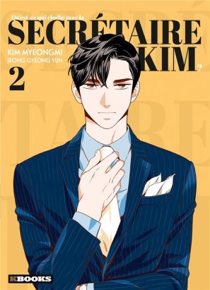 Qu'est-ce qui cloche avec la secrétaire Kim ? tome 2 Qu'est-ce qui cloche avec la secrétaire Kim ? tome 2