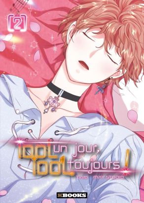 Idol un jour, idol toujours ! tome 2