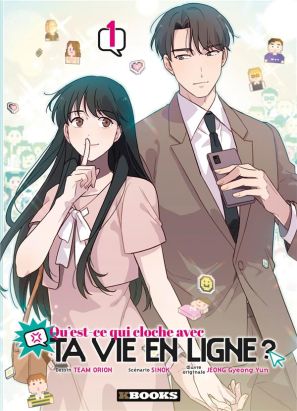 Qu'est-ce qui cloche avec ta vie en ligne ? tome 1