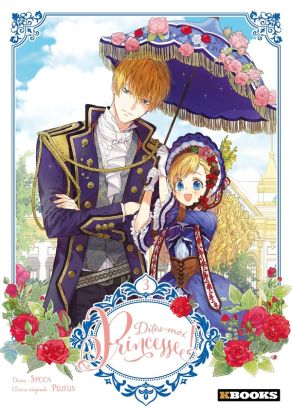 Dites-moi, Princesse ! tome 3