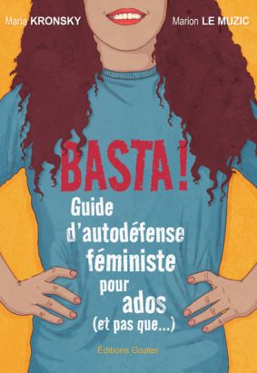 Basta ! Guide d'autodéfense féministe pour les ados (et pas que...) 